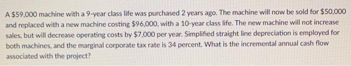  A $59,000 machine with a 9-year class life was purchased 2