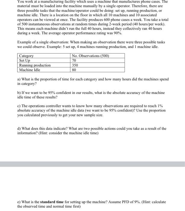  You work at a manufacturing facility which uses a machine that