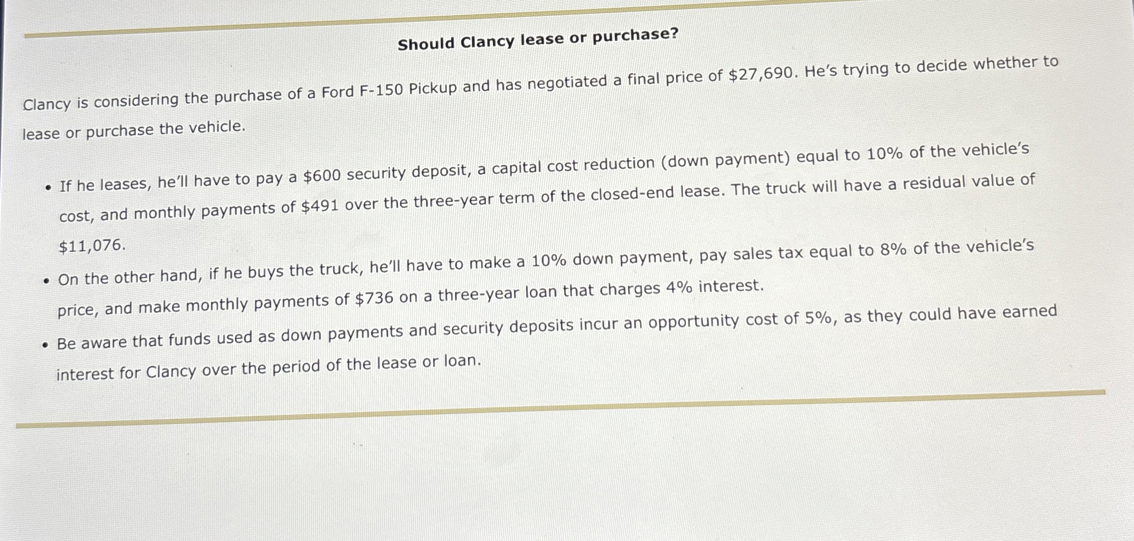  Should Clancy lease or purchase? Clancy is considering the purchase of