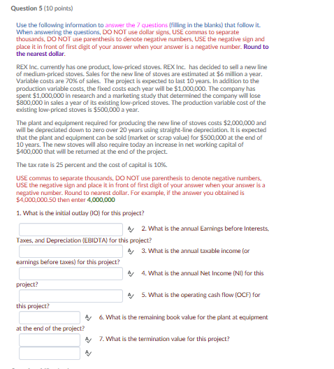 Question 5 (10 points) Use the following information to answer the