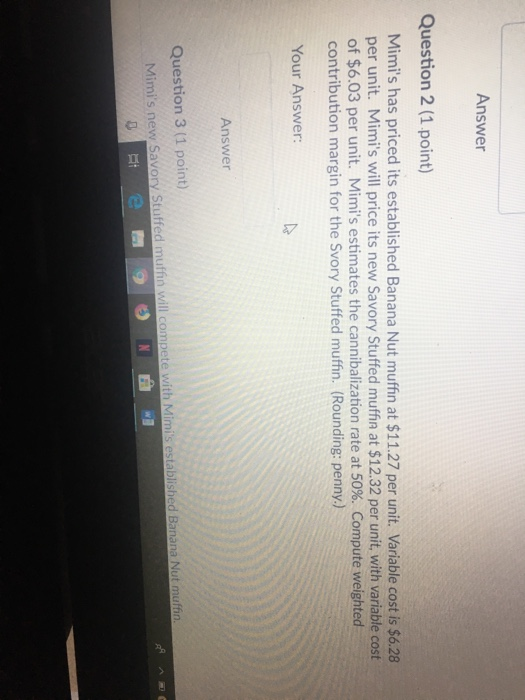  Answer Question 2 (1 point) Mimi's has priced its established Banana