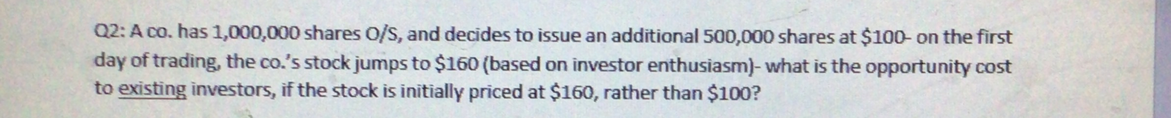  Q2: A co. has 1,000,000 shares OS, and decides to issue