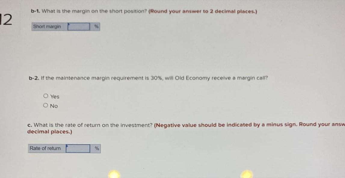  b-1. What is the margin on the short position? (Round your