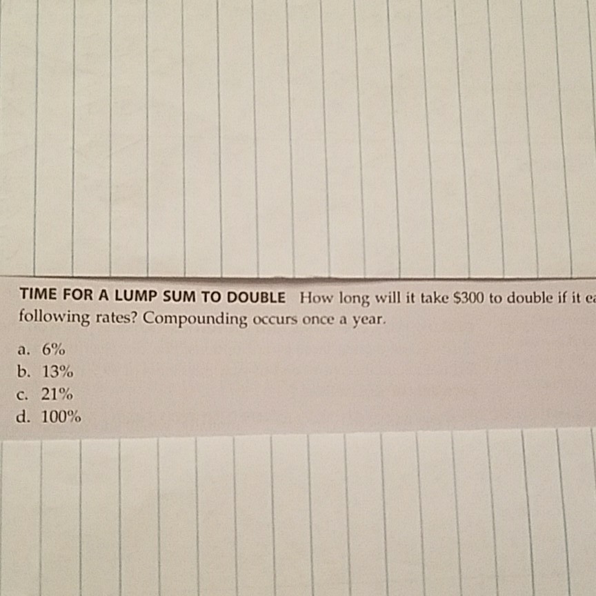  TIME FOR A LUMP SUM TO DOUBLE How long will it