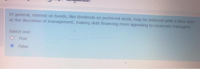 the same current yield. Select one: True False on In general, interest