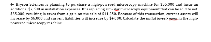 4- Bryson Sciences is planning to purchase a high-powered microscopy machine