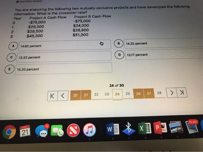 question 24 MULTIPLE CHOICE You are analyzing the following two mutually exclusive