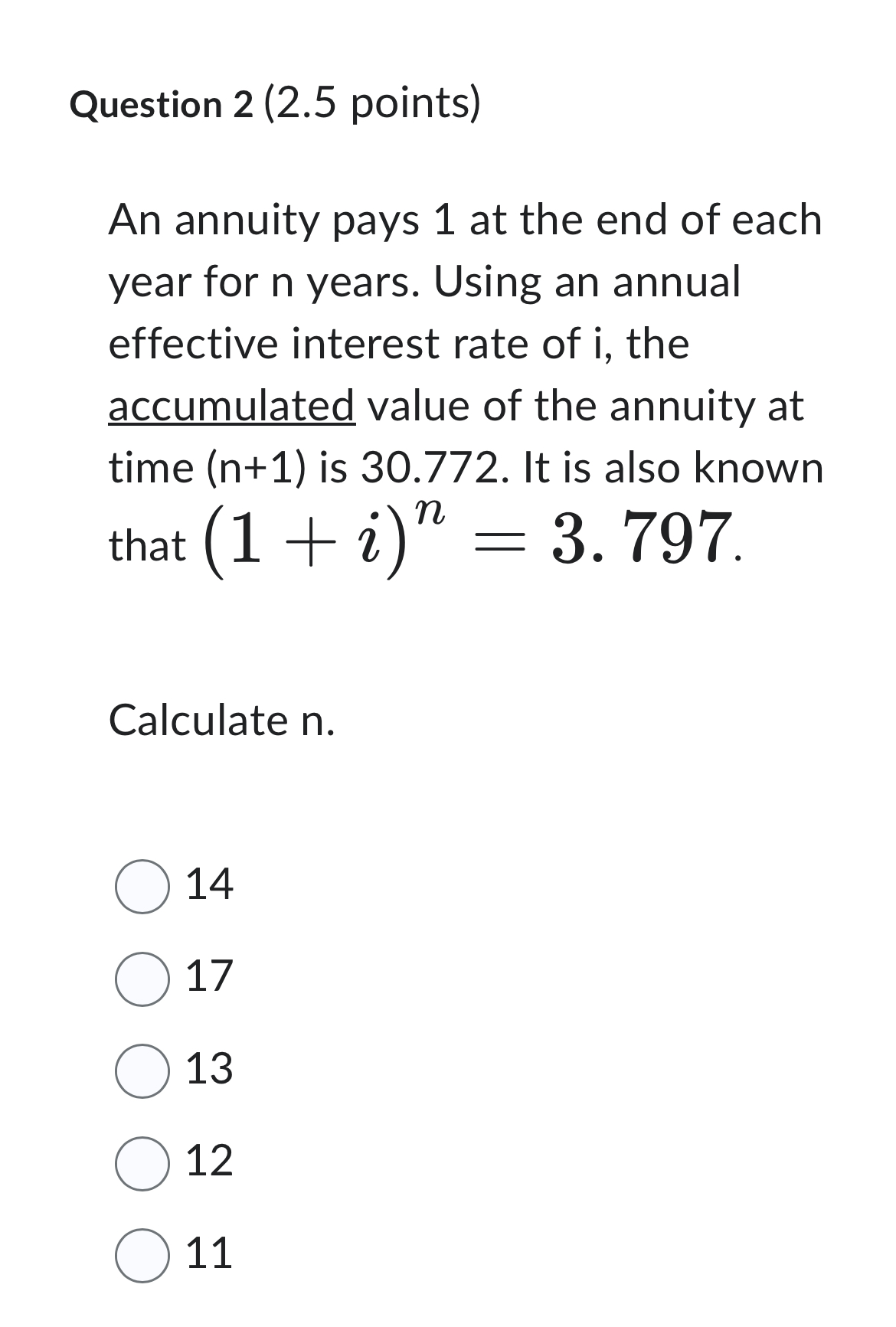  Question 2(2.5 points) An annuity pays 1 at the end of