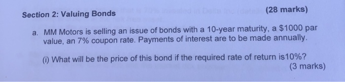  Section 2: Valuing Bonds (28 marks) a. MM Motors is selling