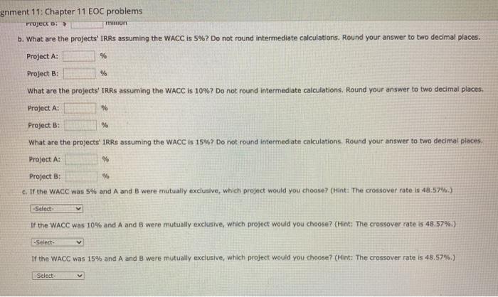 are the projects' IRRs assuming the WACC is 5%? Do not round