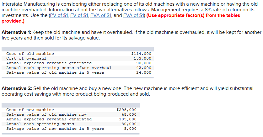  is considebou tof s Interstate Manufacturing is considering either replacing one