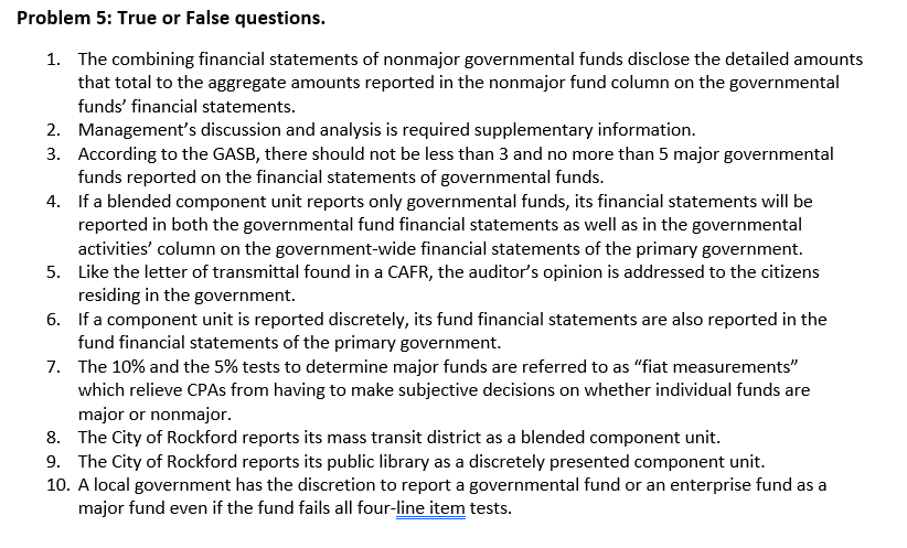 Problem 5: True or False questions. 1. The combining financial statements