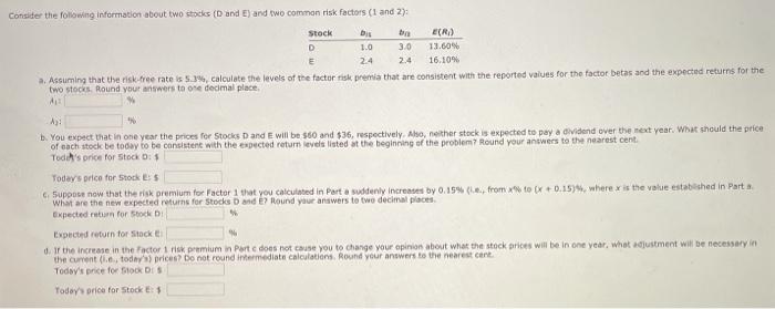  Consider the following Information about two stocks (D and E) and
