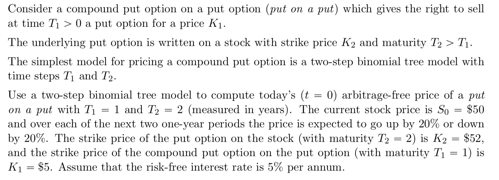  Consider a compound put option on a put option ( put