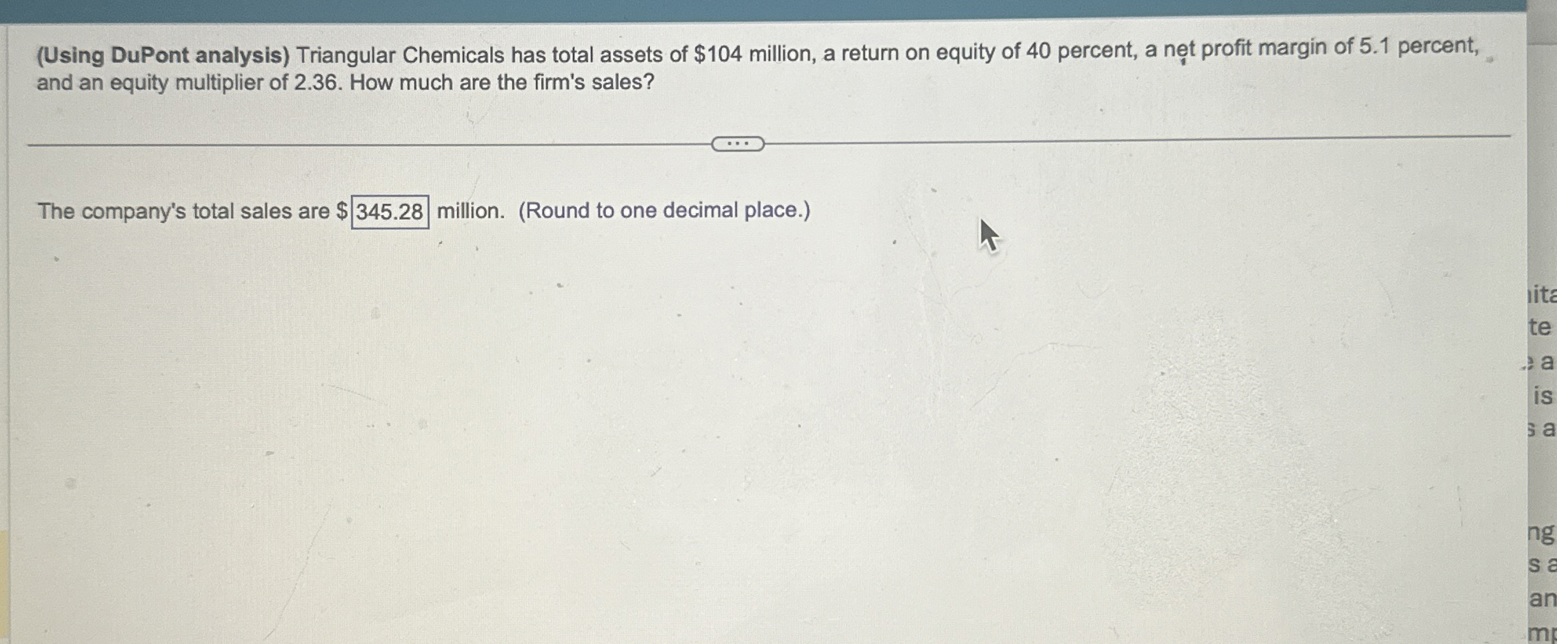  (Using DuPont analysis) Triangular Chemicals has total assets of $104 million,