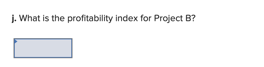period for Project A? d. What is the discounted payback period for