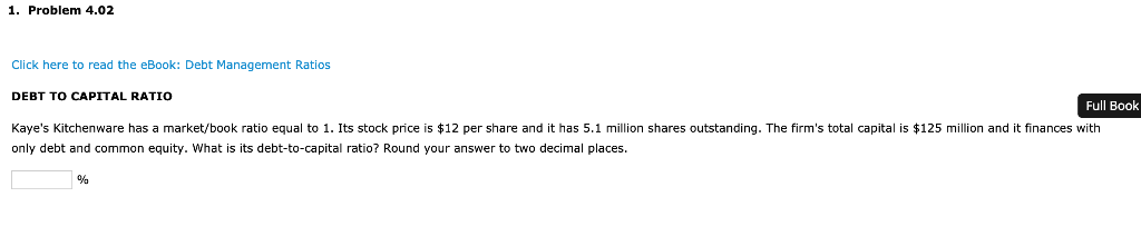  1. Problem 4.02 Click here to read the eBook: Debt Management