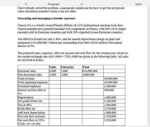 Problem is solved. Just explain and calculate how did you calculate NPV