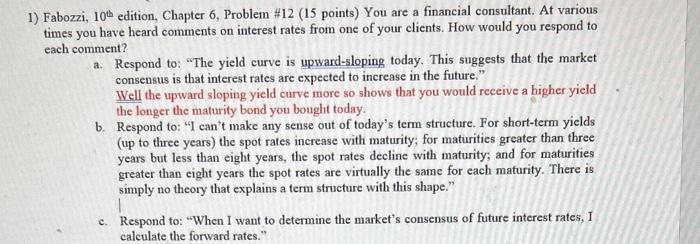  1) Fabozzi, 10th edition, Chapter 6 , Problem #12 (15 points)