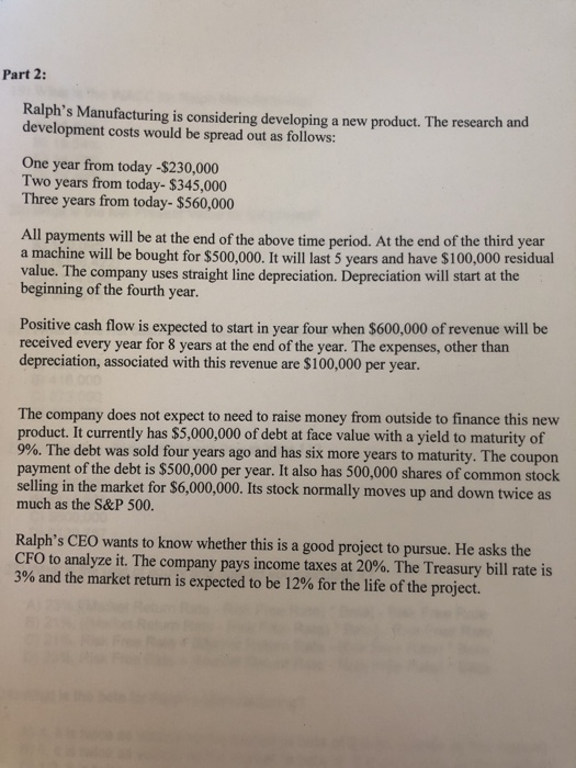  Part 2: Ralph's Manufacturing is considering developing a new product. The