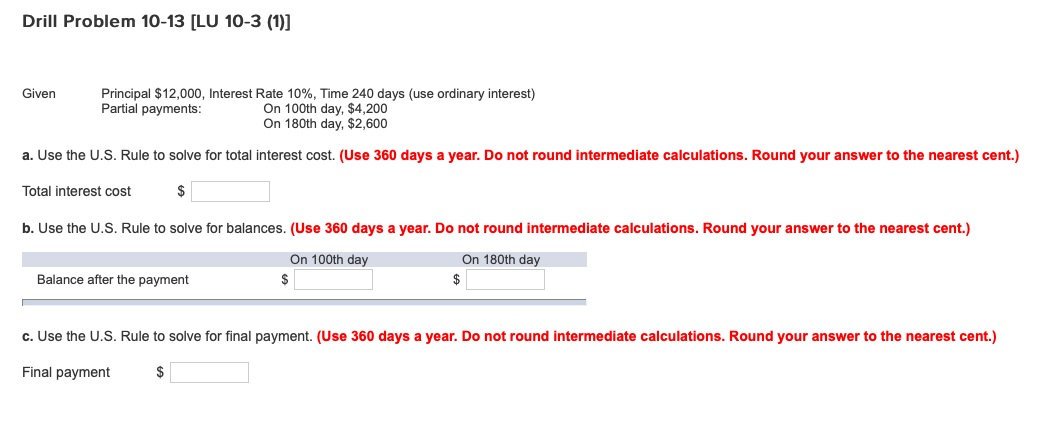  Drill Problem 10-13 [LU 10-3 (1)] Given Principal $12,000, Interest Rate