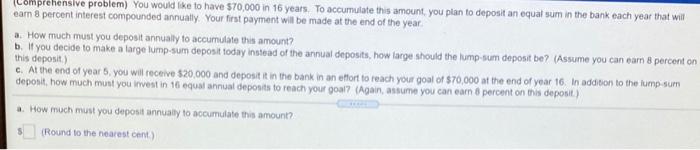 help solve this! TY Comprehensive problem) You would like to have $70,000
