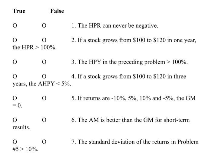  True False 1. The HPR can never be negative. O 2.