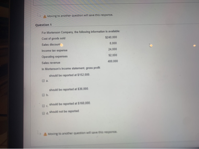  -> Moving to another question will save this response. Question 1