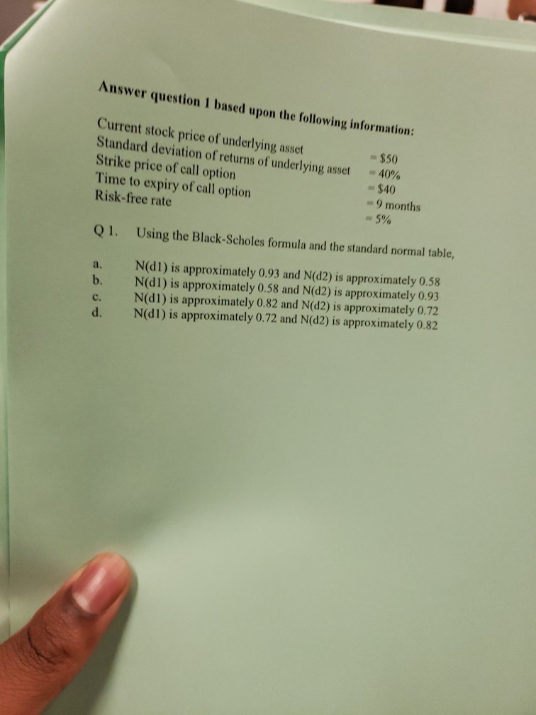 Answer question 1 based upon the following information: Current stock price
