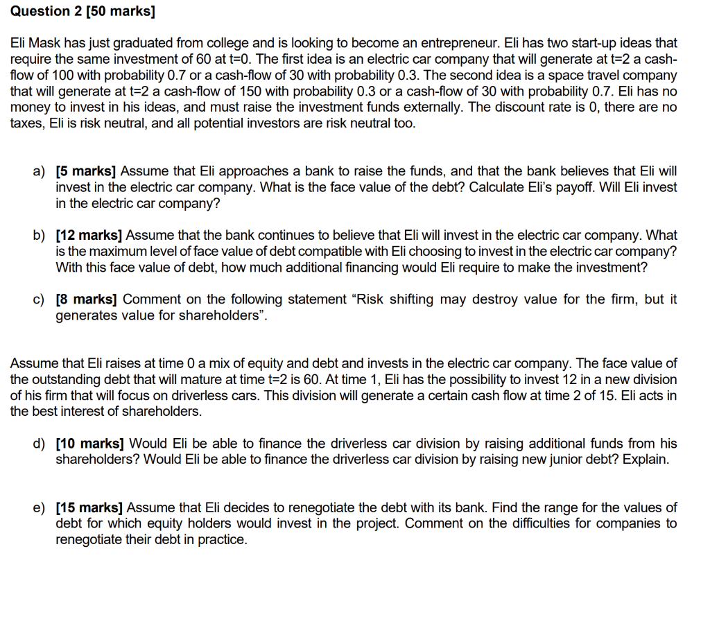  Question 2 [50 marks] Eli Mask has just graduated from college