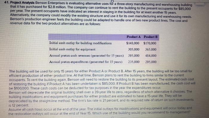  41. Project Analysis Benson Enterprises is evaluating alternative uses for a