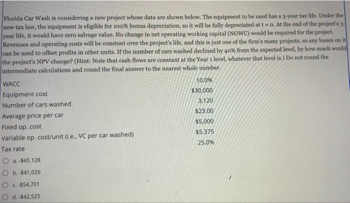  Florida Car Wash is considering a new project whose data are