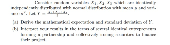 Consider random variables X1, X2, X3 which are identically independently distributed