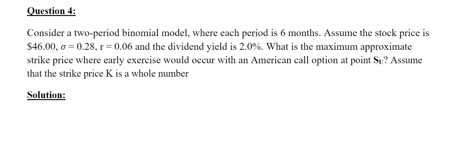  Question 4: Consider a two-period binomial model, where each period is