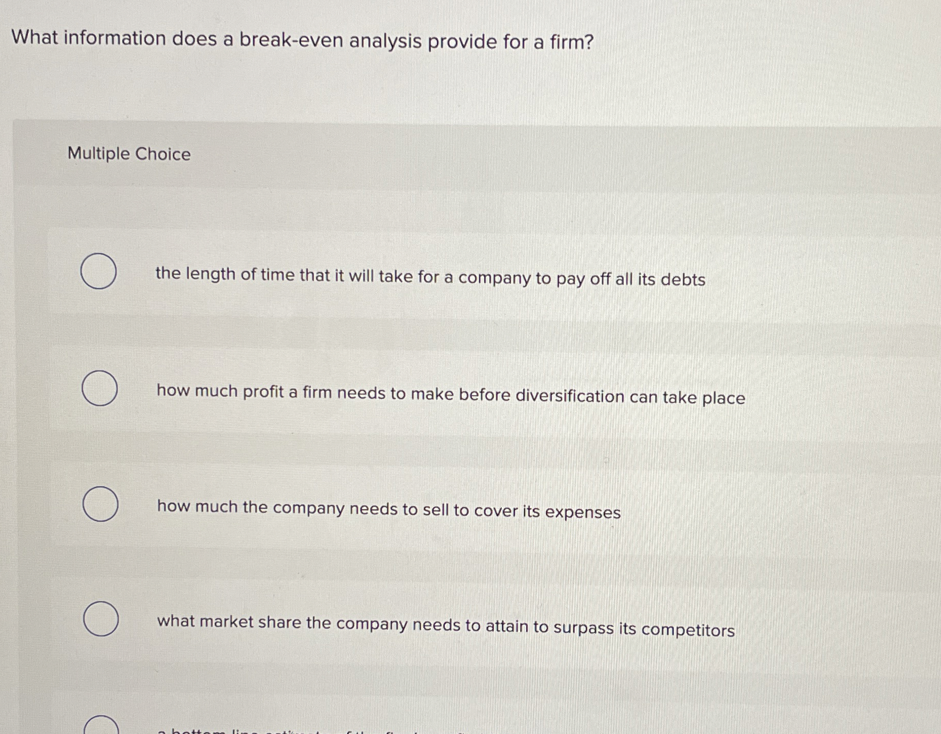  What information does a break-even analysis provide for a firm? Multiple