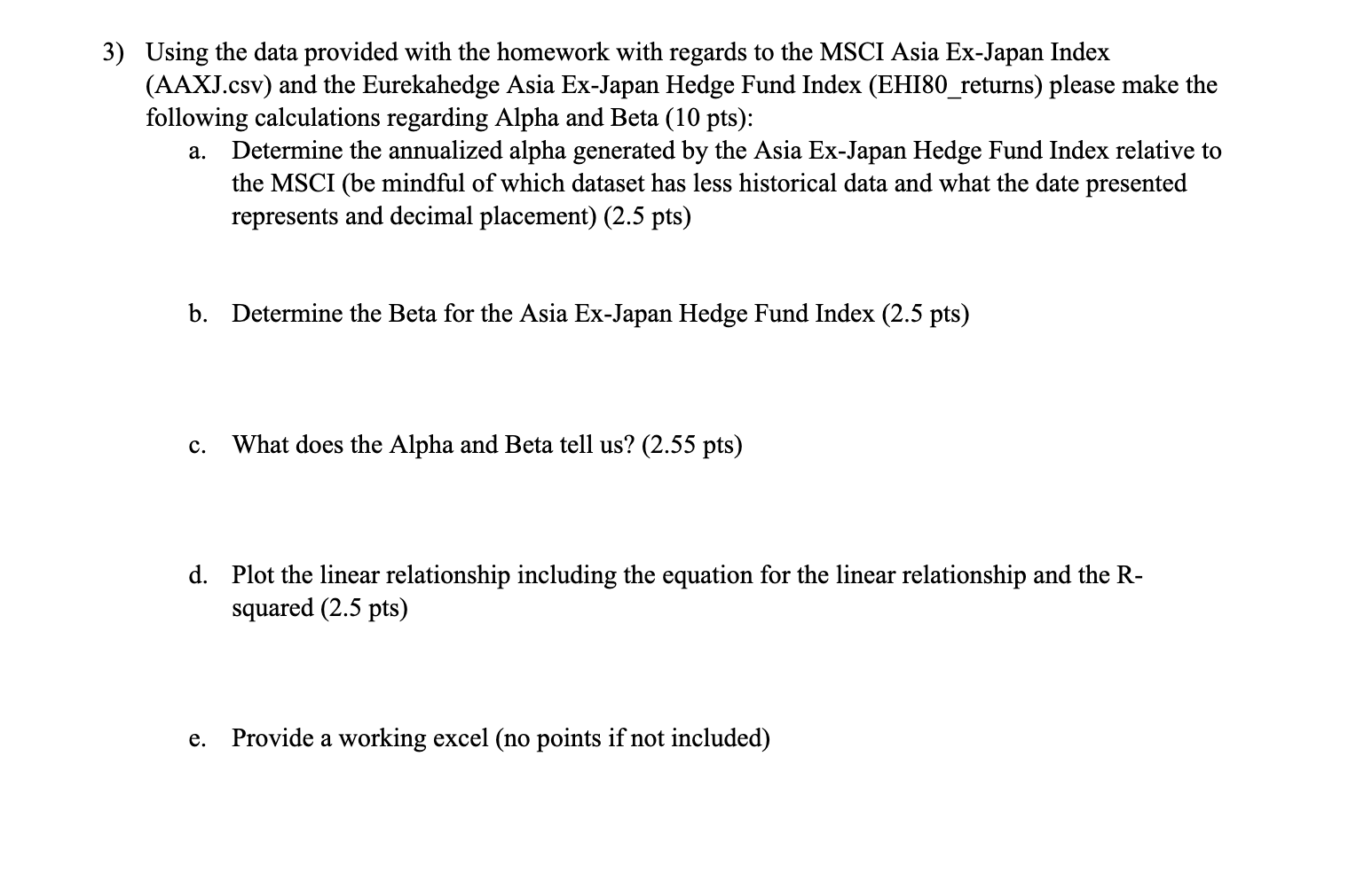  3) Using the data provided with the homework with regards to