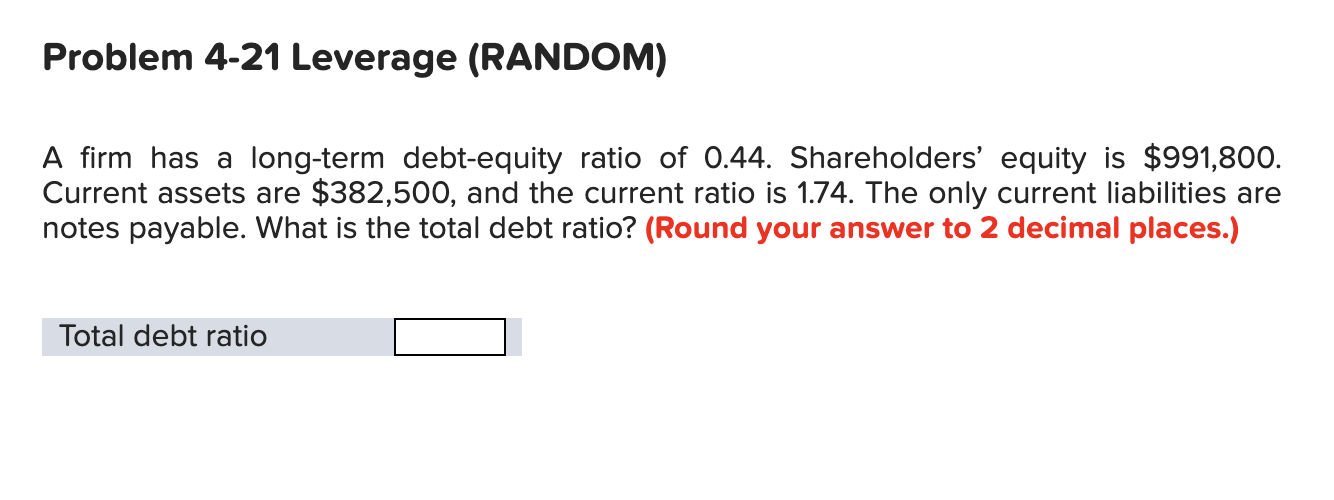  helloProblem 4-21 Leverage (RANDOM) A firm has a long-term debt-equity ratio