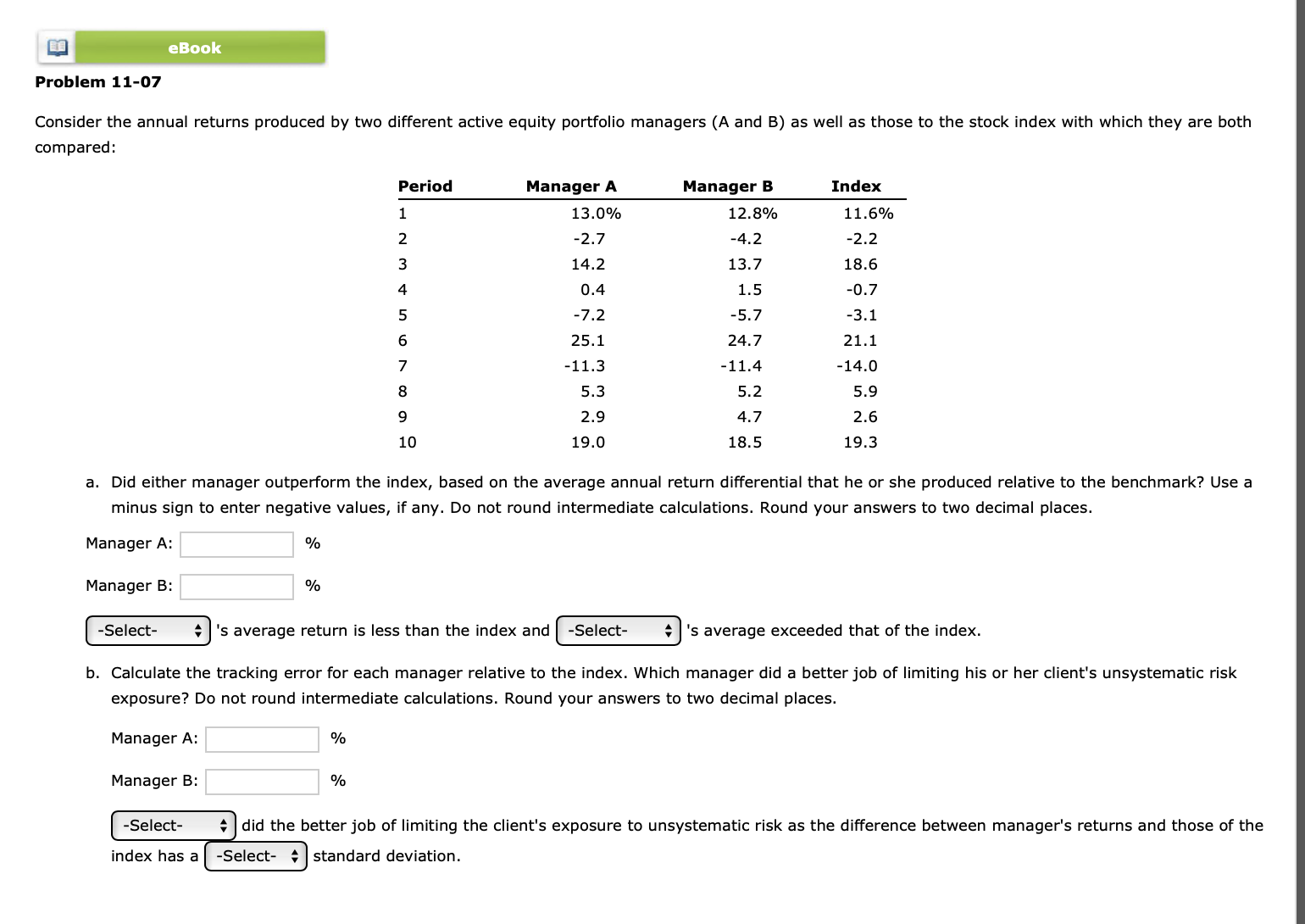  Consider the annual returns produced by two different active equity portfolio