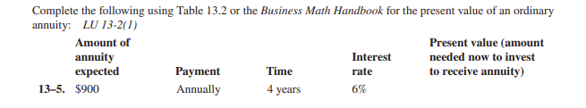  Complete the following using Table 13.2 or the Business Math Handbook