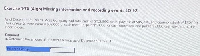  Exercise 1-7A (Algo) Missing information and recording events LO 1-3 As