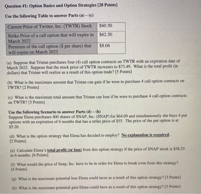  Question #1: Option Basics and Option Strategies [28 Points] Use the