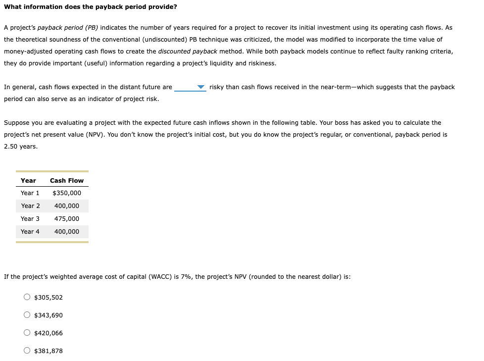  What information does the payback period provide? A project's payback period