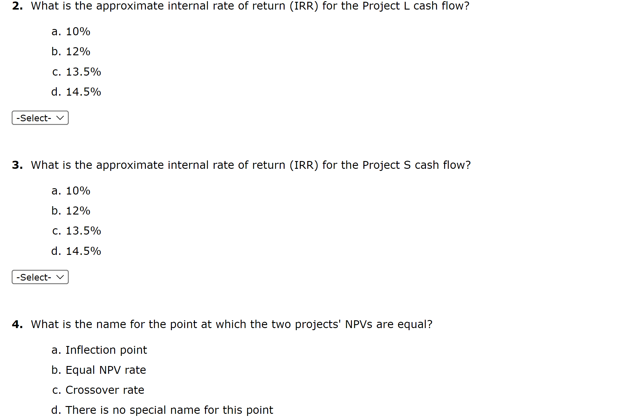 the NPV for a project with larger cash flows later of $1,000,$100,$300,$400,