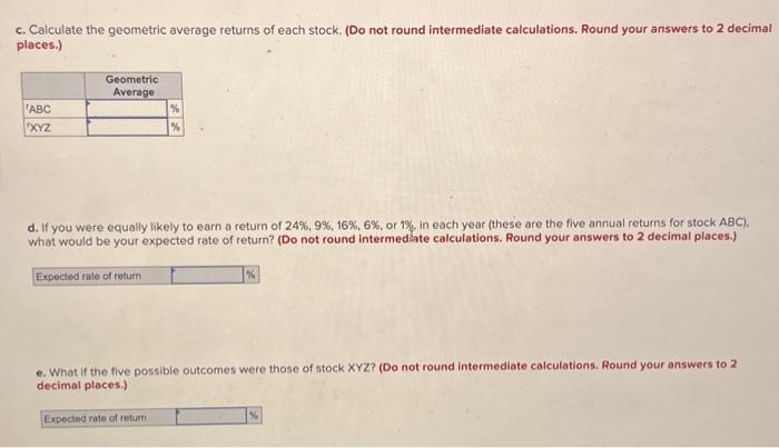 of return of stocks ABC and XYZ. Required: a. Calculate the arithmetic