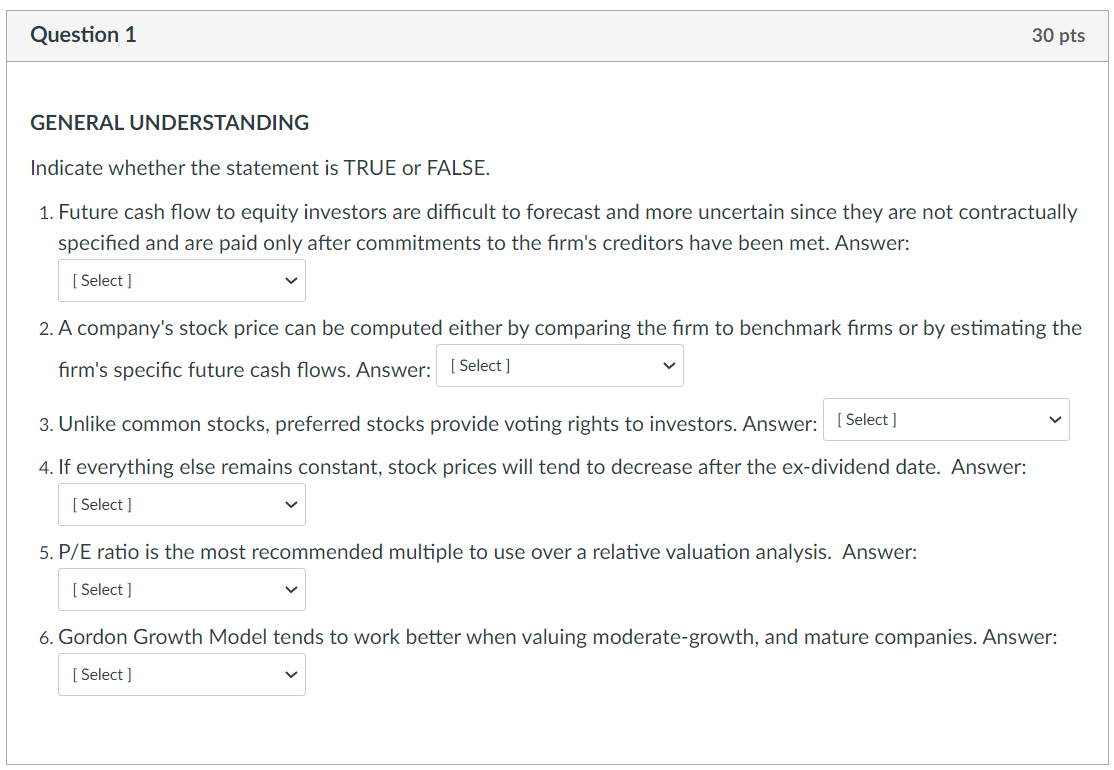 Question 1 30 pts GENERAL UNDERSTANDING Indicate whether the statement is