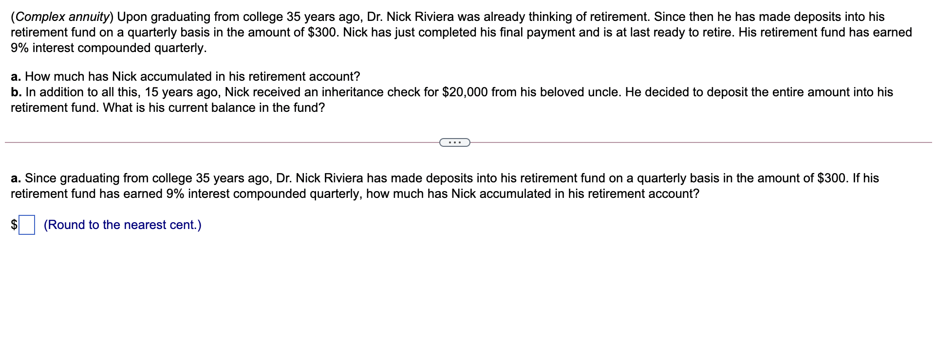  (Complex annuity) Upon graduating from college 35 years ago, Dr. Nick