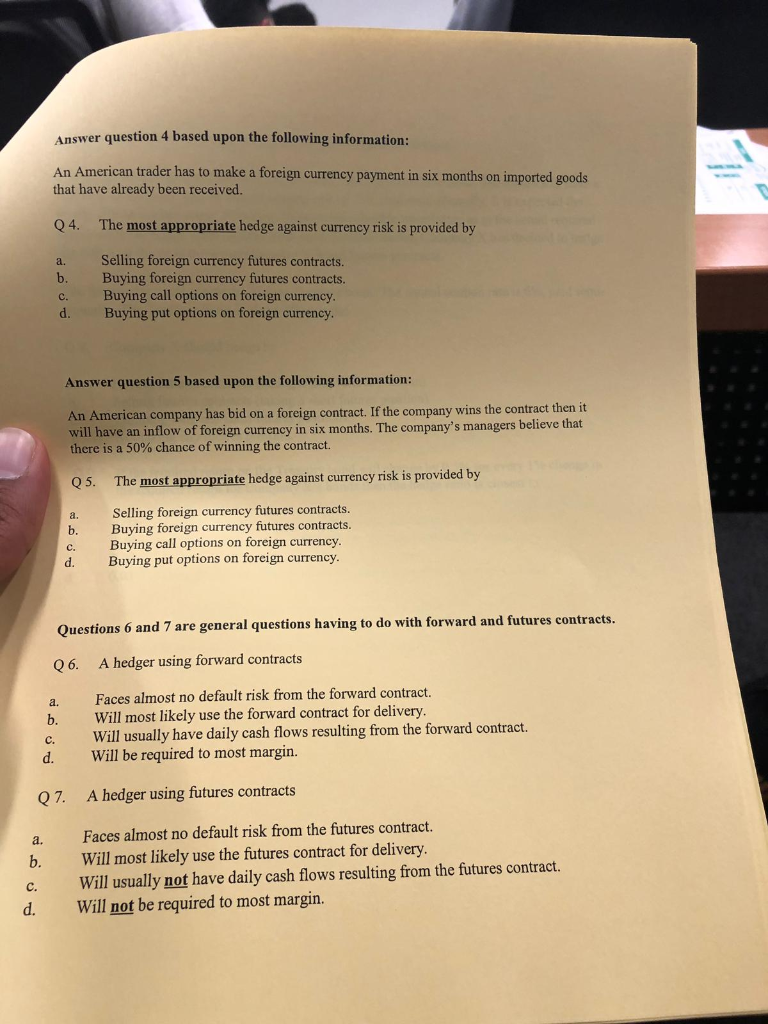  Answer question 4 based upon the following information: An American trader