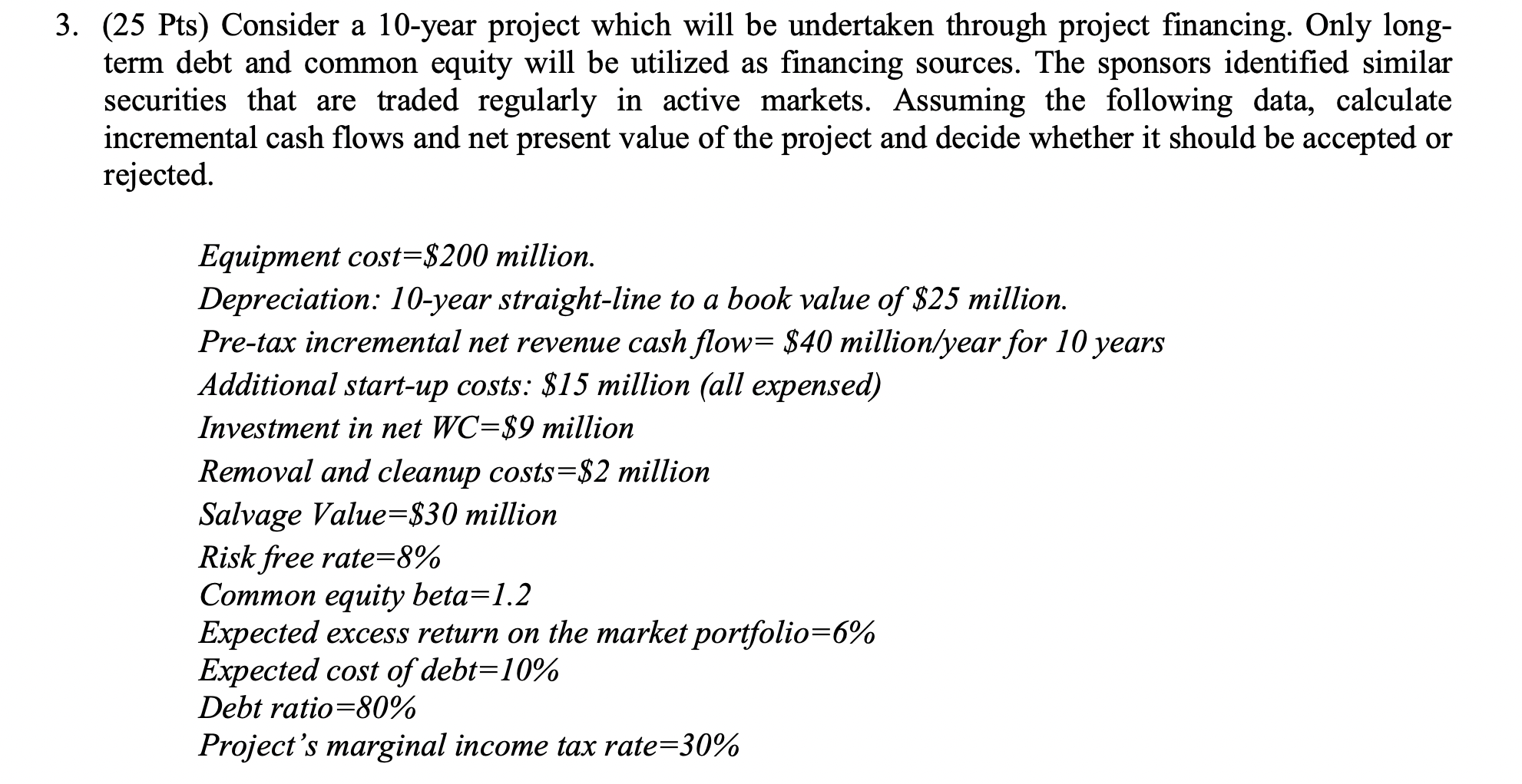 3. (25 Pts) Consider a 10-year project which will be undertaken