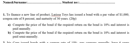 Please answer. Step bu Step Name&Surname:... Student no::.... 1. To finance a