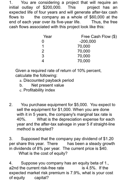  You are considering a project that will require an project has
